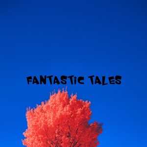 Fantastic Tales