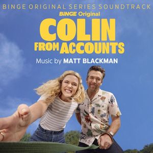 Colin From Accounts, Series 2 (Soundtrack from the Binge Original Series) [Explicit]