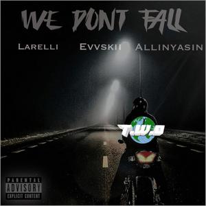 We don't fall(feat. Evvskii & AllinYasin) (Explicit)