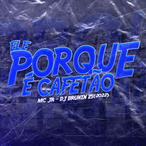 PORQUE ELE É CAFETÃO (Explicit)