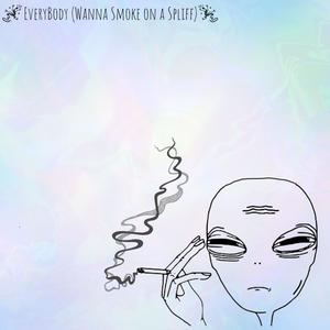 Everybody (Wanna Smoke on a Spliff) (feat. Marissa Zechinato, Derek Abt, Taylor Bungard, Sylvia Snow, Cy Paul Fontenot, Benny Beyer & Derek Hoki)