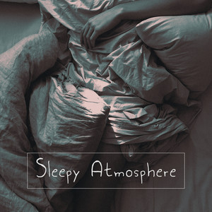 Sleepy Atmosphere: Sleep Music Soothing Relaxation, 2019 New Age Songs with Nature Sounds of Birds & Water, Sleep Therapy Songs, Stress Reduce, Soft Piano Melodies