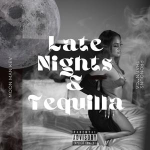 Late Nights and Tequila (Explicit)