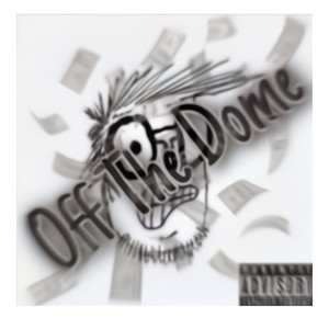 Off The Dome (feat. mar40k, Big Blow & Eli Loww) [Explicit]