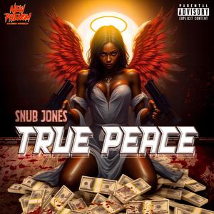 True Peace (feat. Snub Jones) (Explicit)