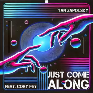 Just Come Along