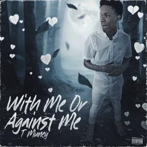 With Me Or Against Me (Explicit)