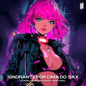 IGNORANTE POR CIMA DO SAX (Explicit)