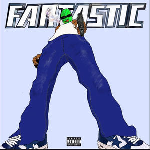 FANTASTIC (Explicit)