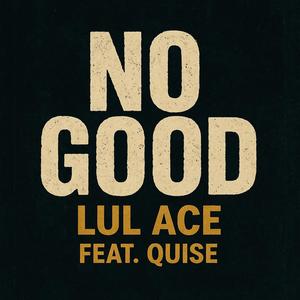 NO GOOD (feat. Quise) (Explicit)