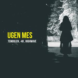 Ugen Mes (feat. Temuulen, -40 & Highwave)