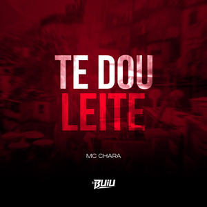 Te Dou Leite (Explicit)