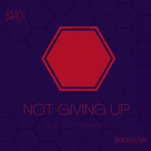 Not Giving Up (feat. HeroWilson)