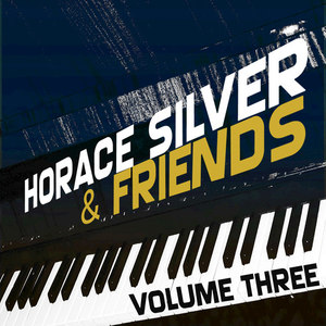 Horace Silver & Friends Vol 3