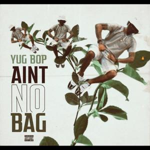 Ain't No Bag (Explicit)