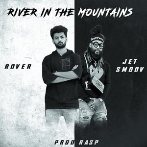 River In The Mountains (feat. Jet Smoov & RASP) (Explicit)