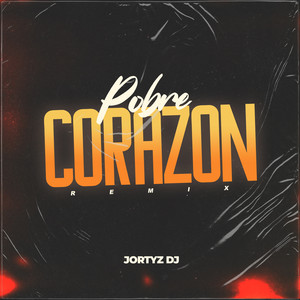 Pobre Corazón (Remix)