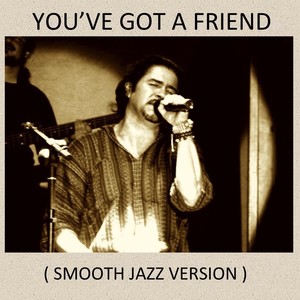 You've Got a Friend (Smooth Jazz Version)