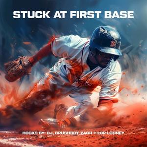 Stuck At First Base (Explicit)