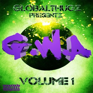 G.W.A. (Globalthuggin Wit a Attitude) , Vol. 1 (Explicit)