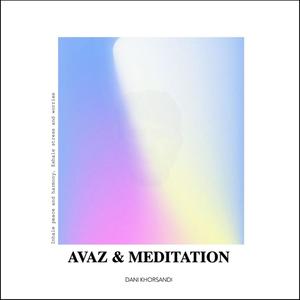 Avaz and Meditation (feat. Mohammadreza Shajarian)