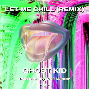 LET ME CHILL (REMIX)