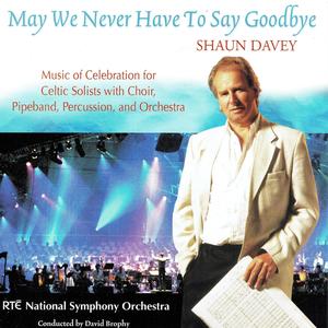 Fill to Me the Parting Glass (feat. RTÉ National Symphony Orchestra, Seamus Begley, Triona Marshall, Noel Eccles, Liam O'Flynn & Nollaig Casey)