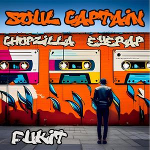 Soul Captain (feat. Chopzilla) (Prod. Fukit) (Explicit)