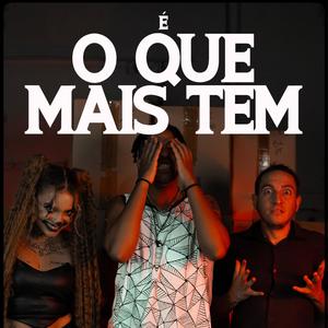 É o que mais tem (feat. djjmarques) [Explicit]