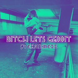 ***** LETS GEDDIT (feat. CharmCzz) [Explicit]