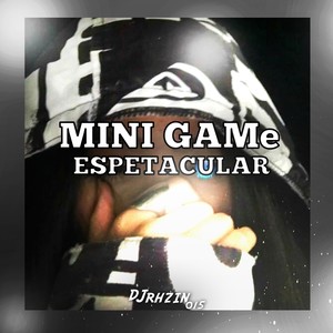 Mini Game Espetacular (Explicit)