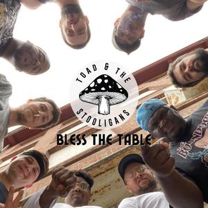 Bless the Table(feat. Lewis M., Phenix Blak, Jesse the Tree, joe bruce, Dan Pomfret & ToadStool) (Explicit)