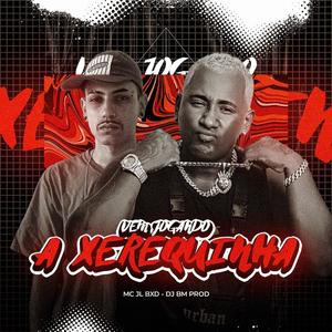 Vem Jogando a Xerequinha (Explicit)