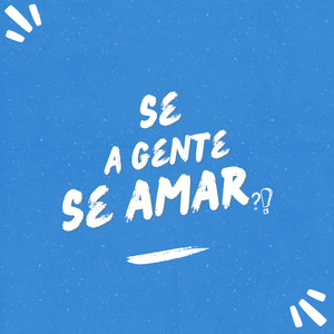 Se a Gente Se Amar