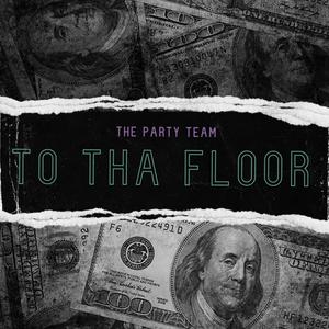 To Tha Floor (feat. Bear Hope, Bisha & 2Bizzy) (Explicit)