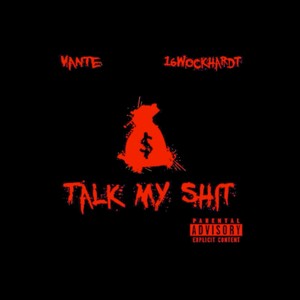 Talk My **** (feat. 16wockhardt) [Explicit]