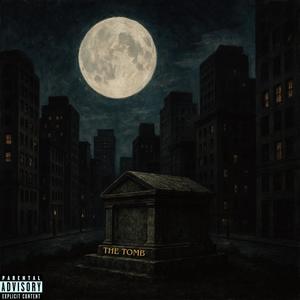 The Tomb (Explicit)