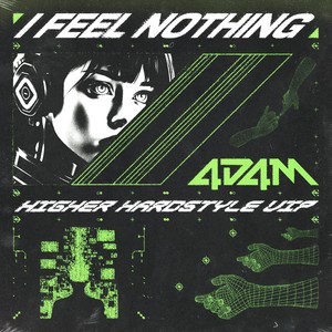 I Feel Nothing (Higher Hardstyle VIP) [Explicit]