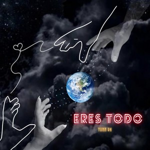 Eres Todo