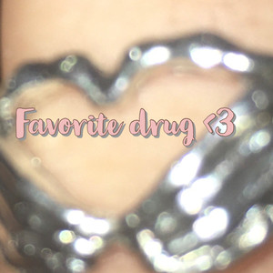 Favorite drug <3 (Explicit)