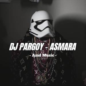 DJ Pargoy ASMARA X Jaranan Dor