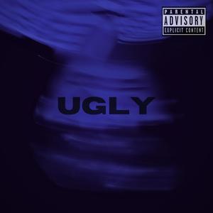 Ugly (Explicit)