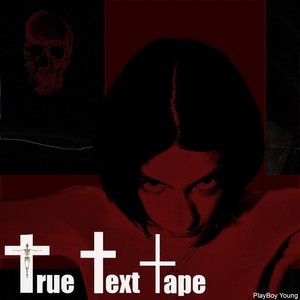 True Text Tape (Explicit)