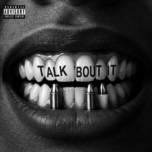 talk 'bout it (feat. Joey2.0) (Explicit)