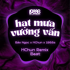 Hạt Mưa Vương Vấn (HChun Remix Beat)