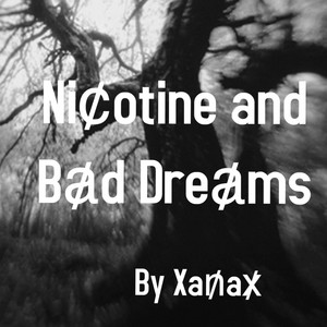 Nicotine and Bad Dreams (Explicit)