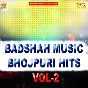 Badshah Music Bhojpuri Hits Vol -2