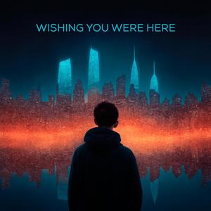 Wishing You Were Here (Extended Mix)