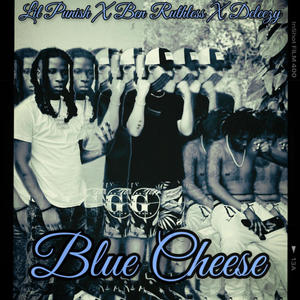 Blue Cheeze (feat. Lil Punish & Deleezy) (Explicit)