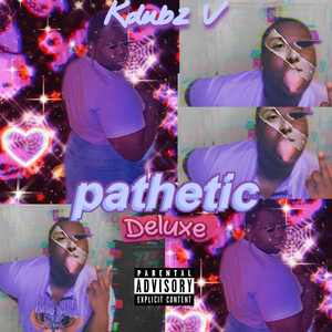 Pathetic (Deluxe) [Explicit]